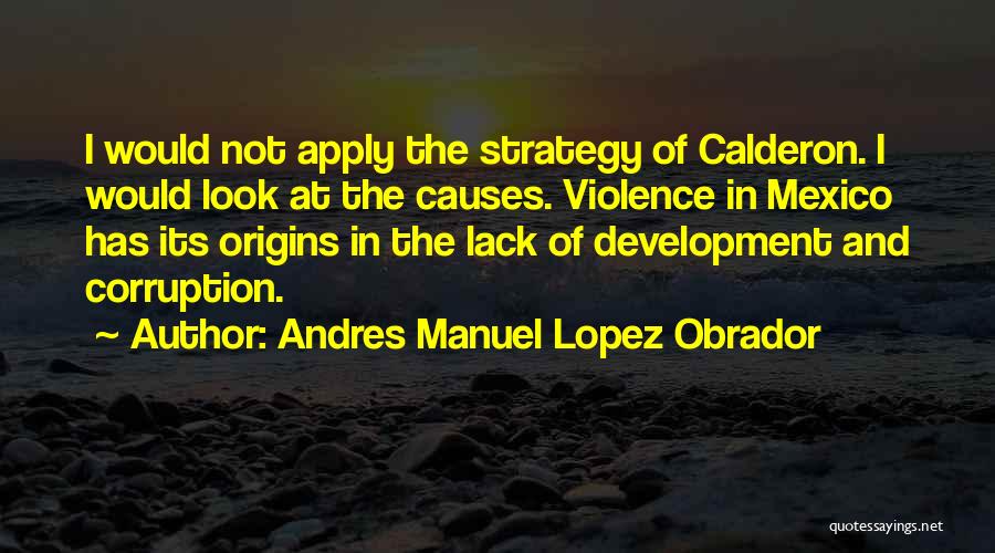 Andres Manuel Lopez Obrador Quotes 1432749