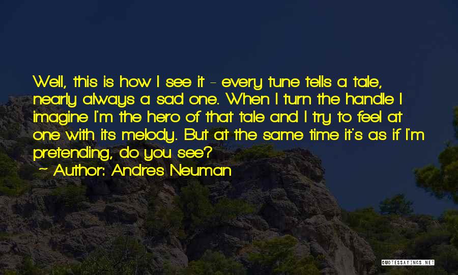 Andres Neuman Quotes 732192