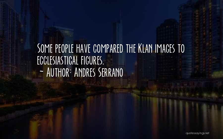 Andres Serrano Quotes 131741