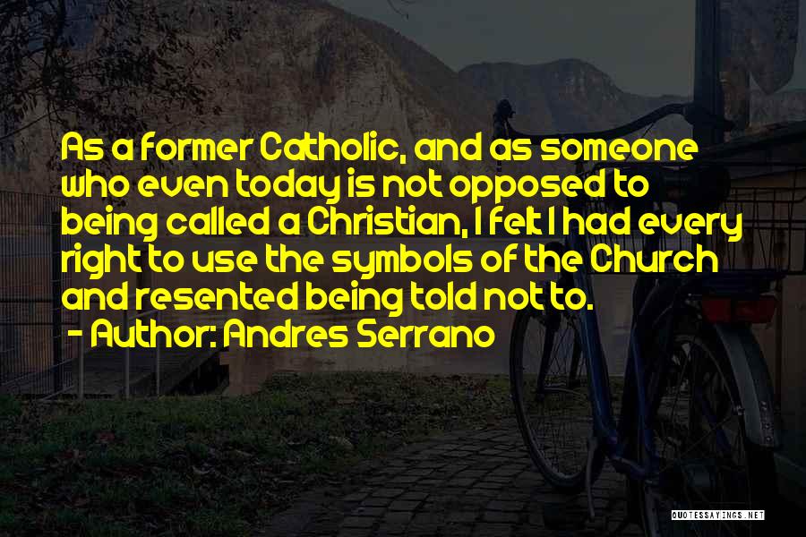 Andres Serrano Quotes 1618634