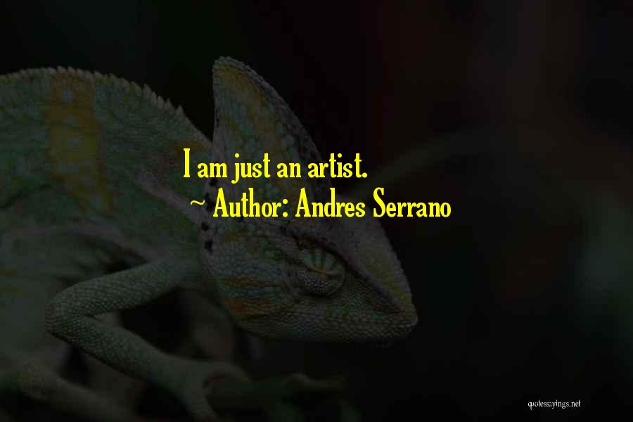 Andres Serrano Quotes 339722