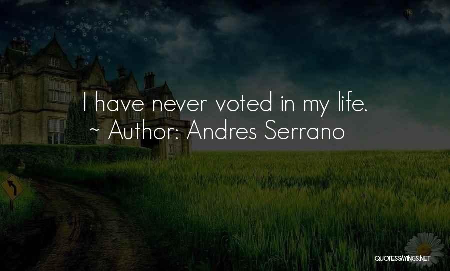 Andres Serrano Quotes 487295