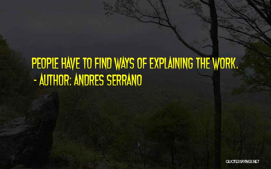 Andres Serrano Quotes 789528
