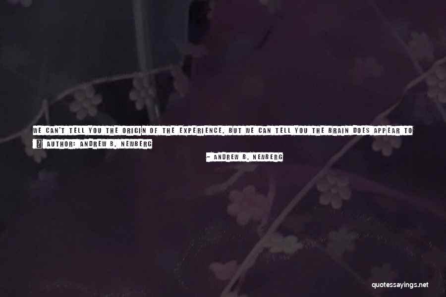 Andrew B. Newberg Quotes 1840629 Andrew B. Newberg Quotes 1840629