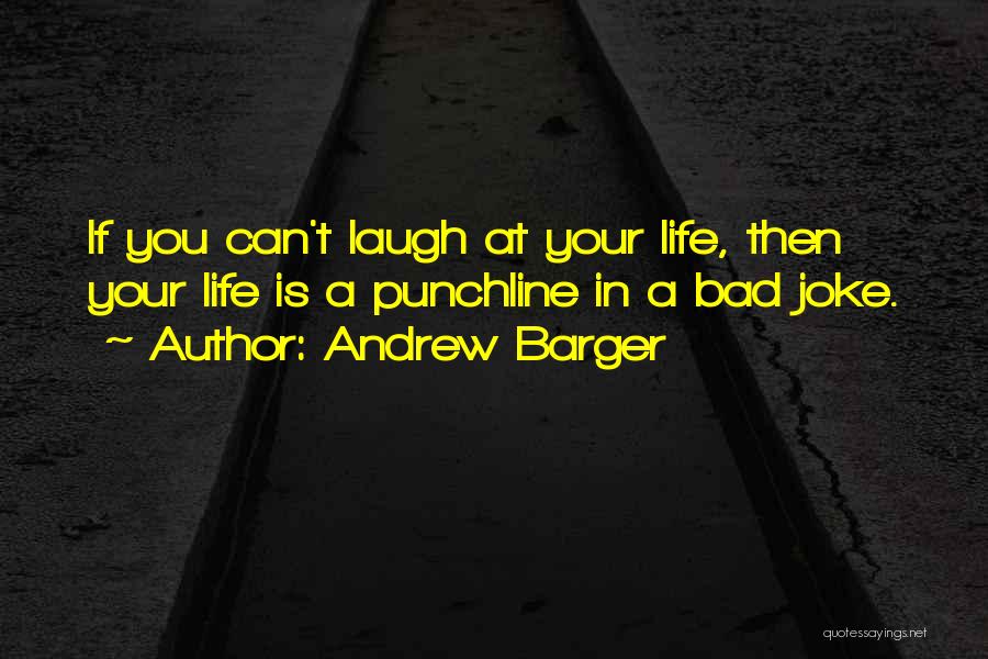 Andrew Barger Quotes 1426330