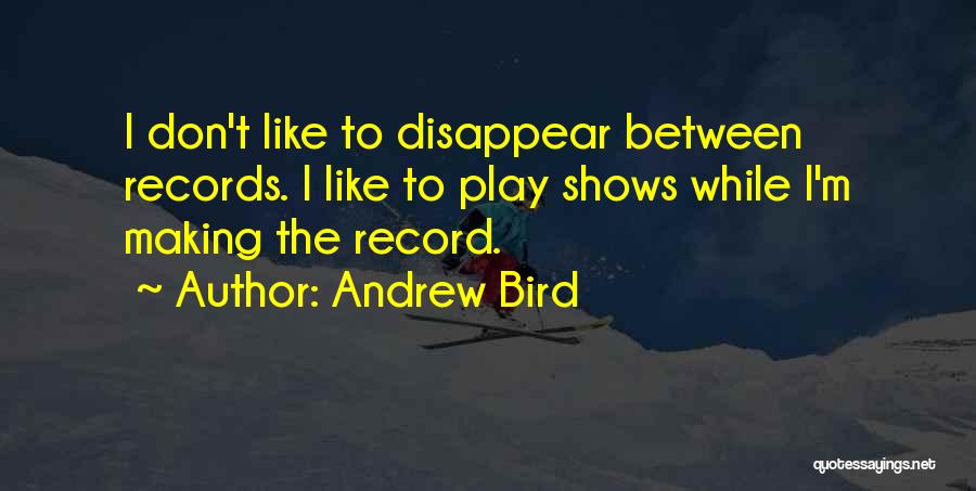 Andrew Bird Quotes 1103000