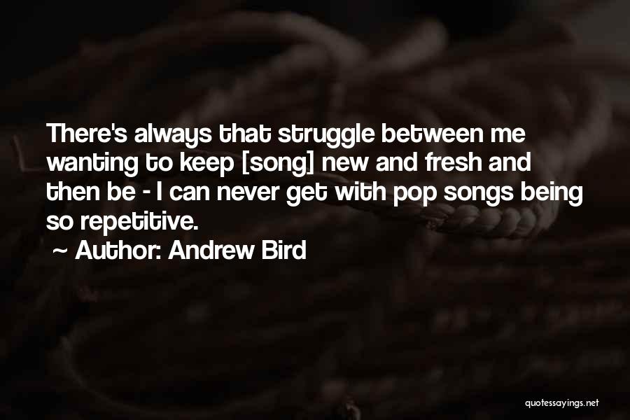 Andrew Bird Quotes 1278207