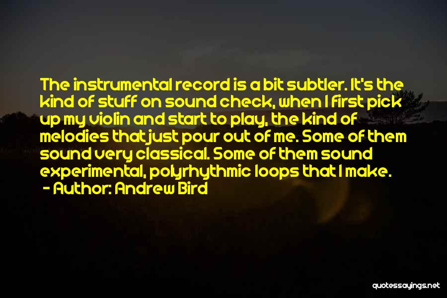 Andrew Bird Quotes 1567270