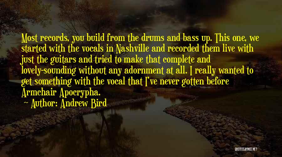 Andrew Bird Quotes 1980662