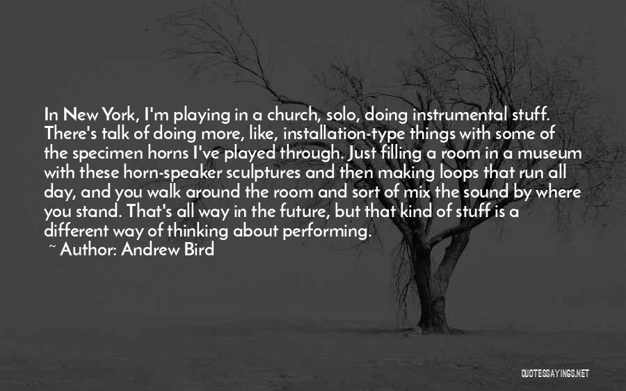 Andrew Bird Quotes 2003267