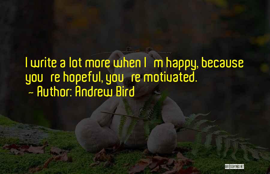 Andrew Bird Quotes 359836