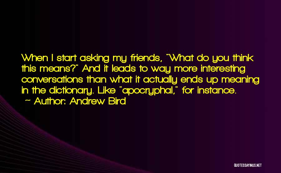 Andrew Bird Quotes 903428