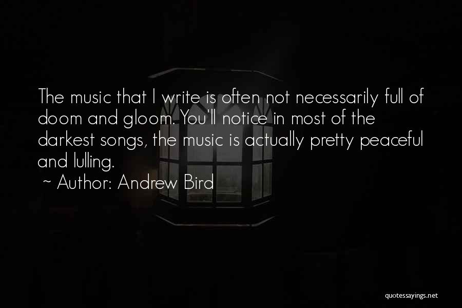 Andrew Bird Song Quotes By Andrew Bird