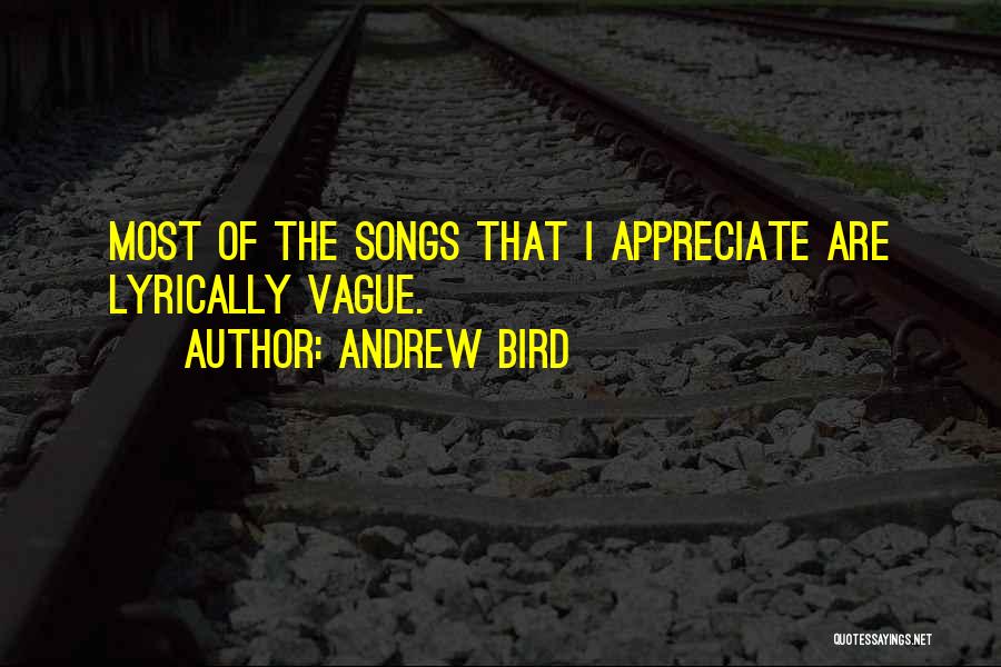 Andrew Bird Song Quotes By Andrew Bird