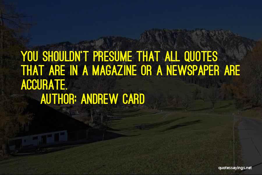 Andrew Card Quotes 1524114