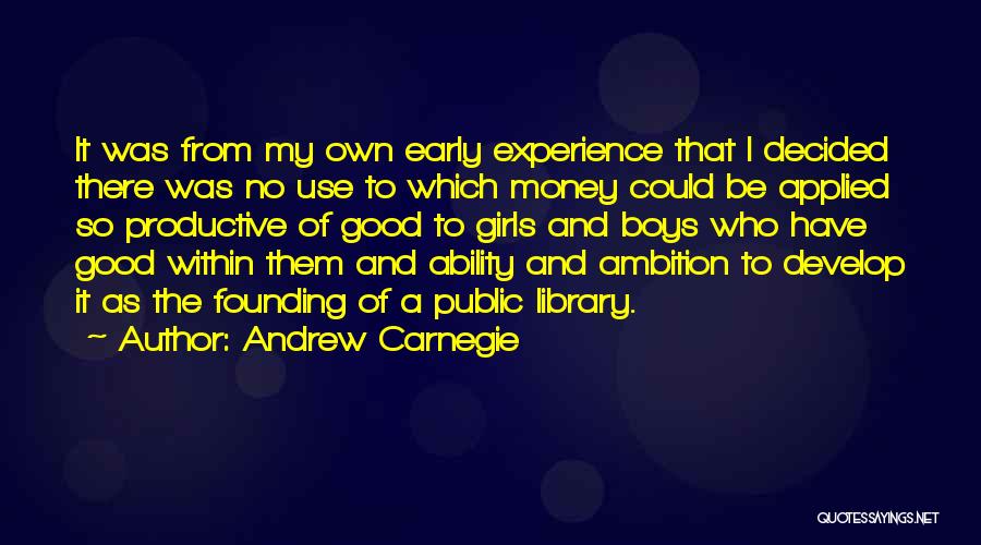 Andrew Carnegie Library Quotes By Andrew Carnegie