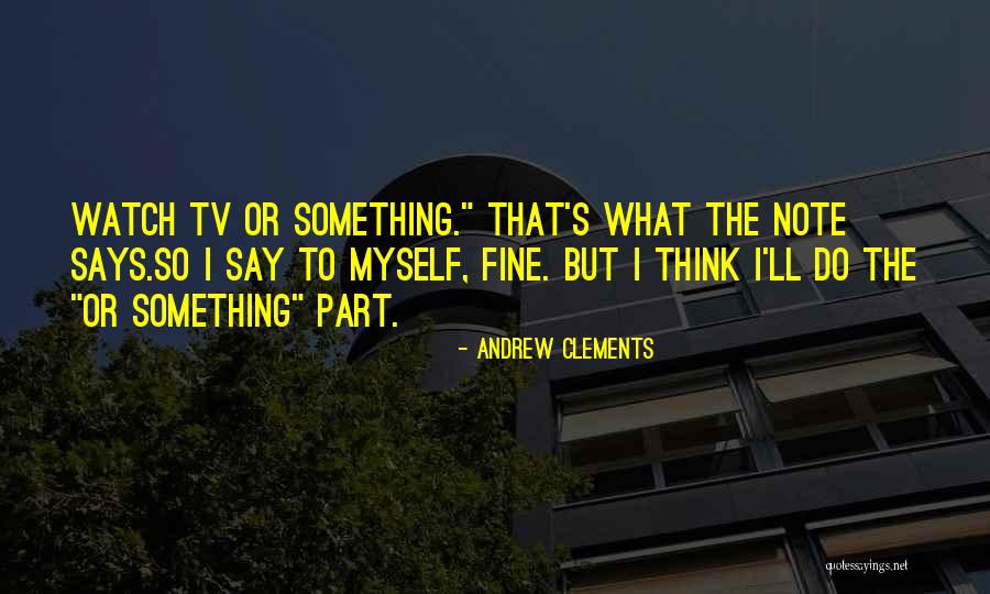 Andrew Clements Quotes 1938485 Andrew Clements Quotes 1938485