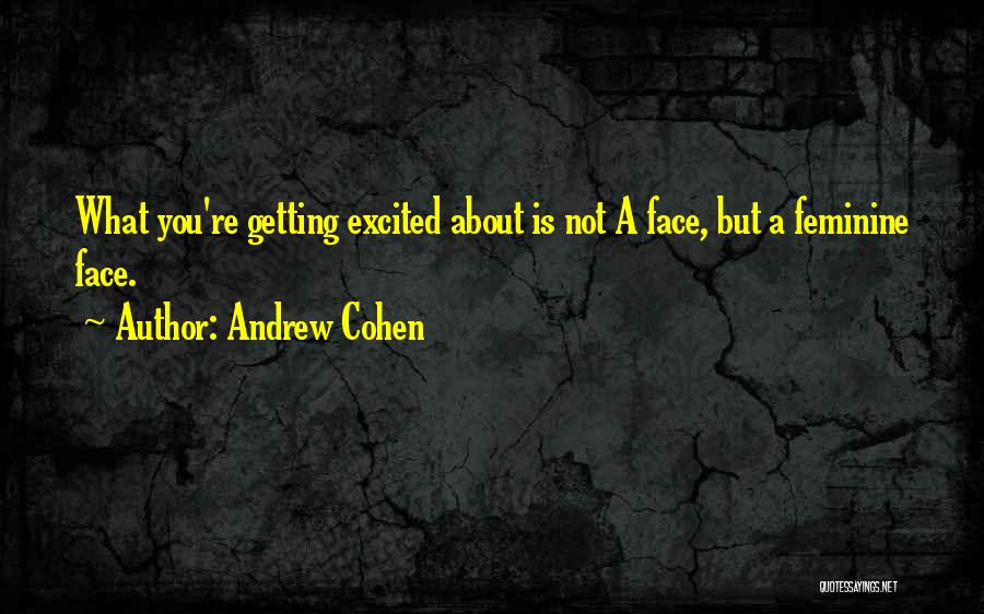 Andrew Cohen Quotes 277957