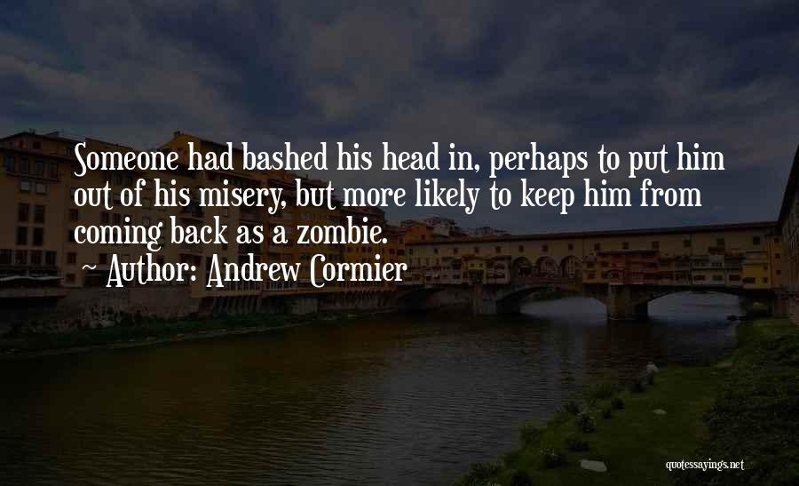Andrew Cormier Quotes 1591025