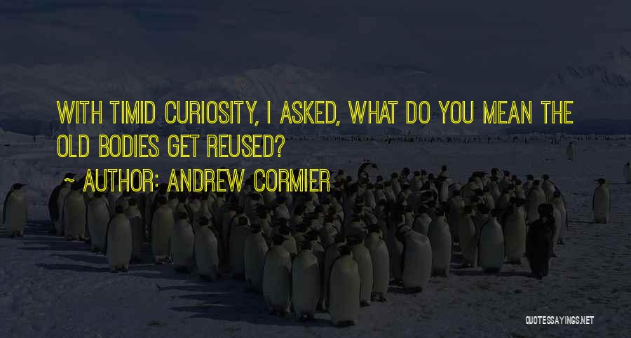 Andrew Cormier Quotes 173210