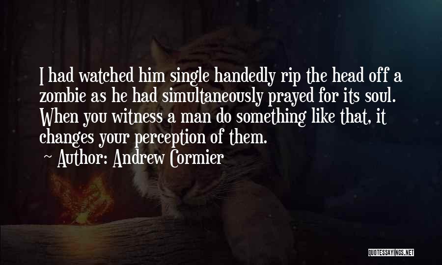 Andrew Cormier Quotes 292941