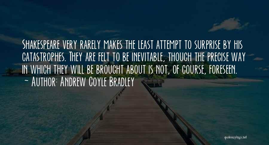 Andrew Coyle Bradley Quotes 1102172