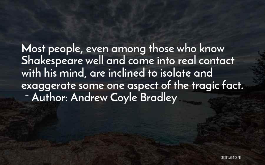 Andrew Coyle Bradley Quotes 1121802