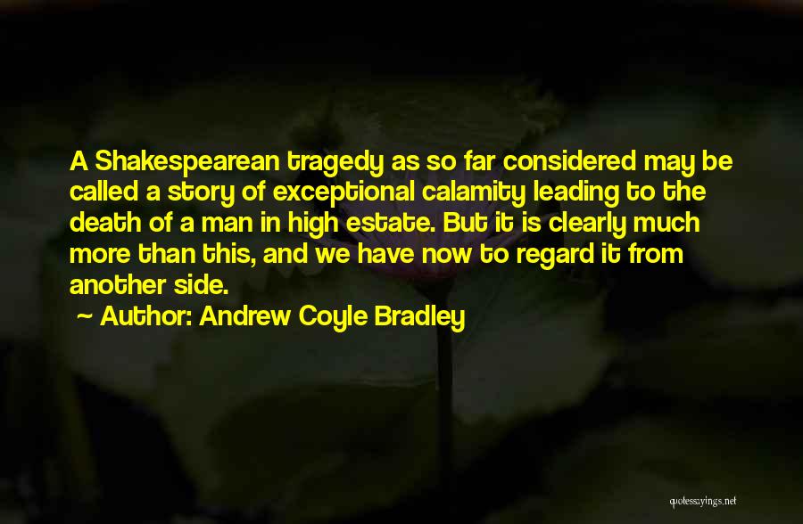 Andrew Coyle Bradley Quotes 1757147