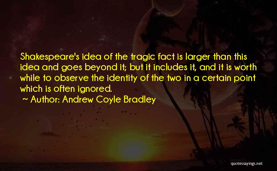 Andrew Coyle Bradley Quotes 2052027