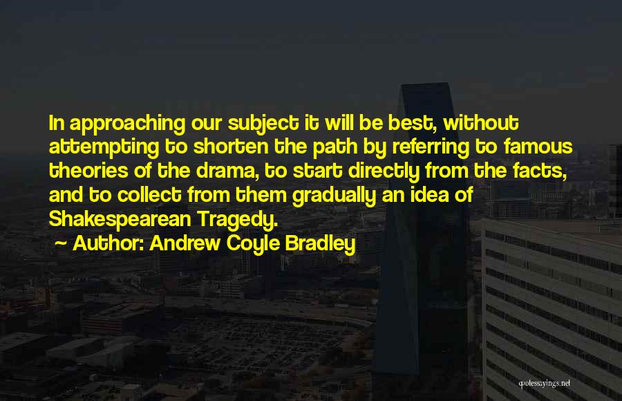 Andrew Coyle Bradley Quotes 736287