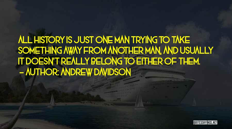 Andrew Davidson Quotes 105112