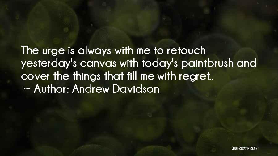 Andrew Davidson Quotes 2084185
