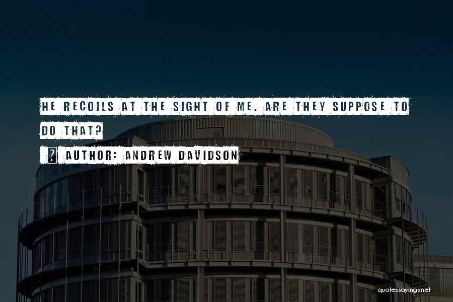 Andrew Davidson Quotes 898775