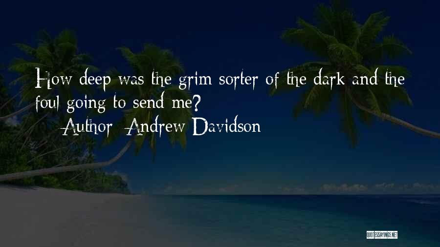 Andrew Davidson Quotes 950407