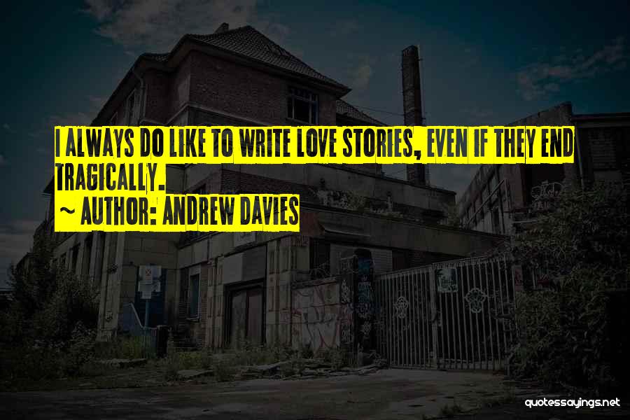 Andrew Davies Quotes 1236786