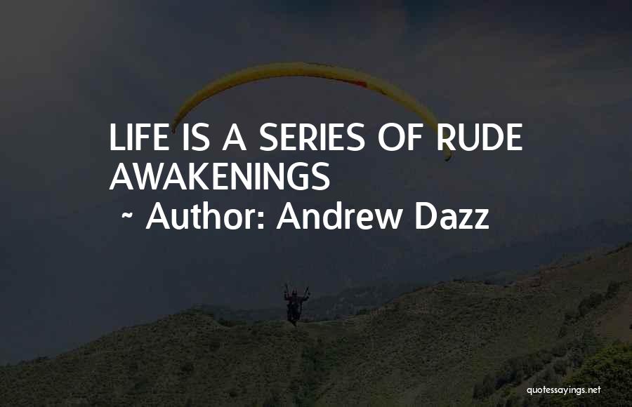 Andrew Dazz Quotes 1042791