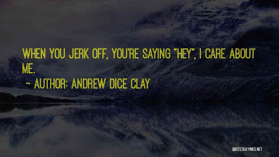 Andrew Dice Clay Quotes 2123527