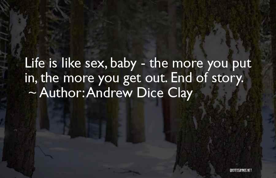 Andrew Dice Quotes By Andrew Dice Clay