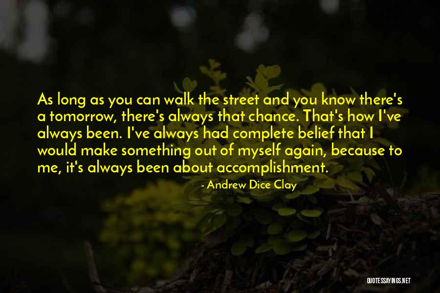 Andrew Dice Quotes By Andrew Dice Clay