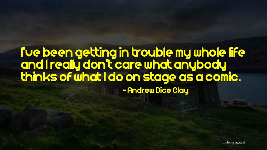 Andrew Dice Quotes By Andrew Dice Clay