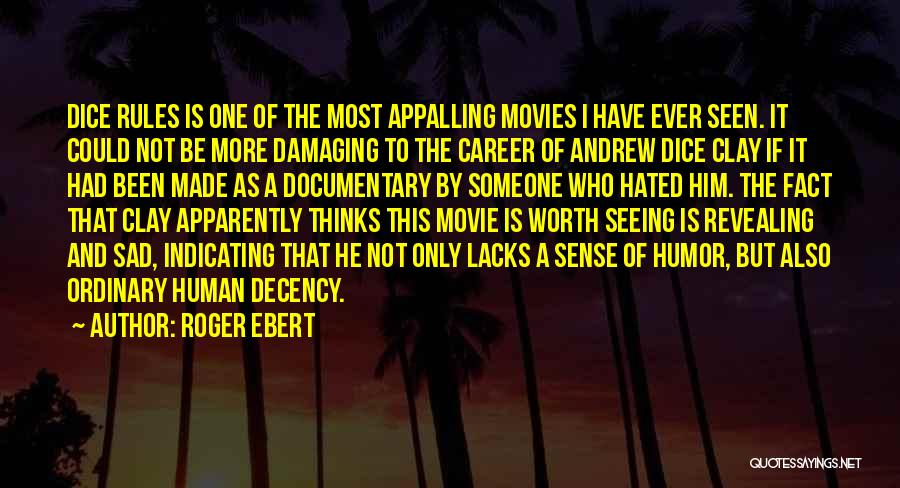 Andrew Dice Quotes By Roger Ebert