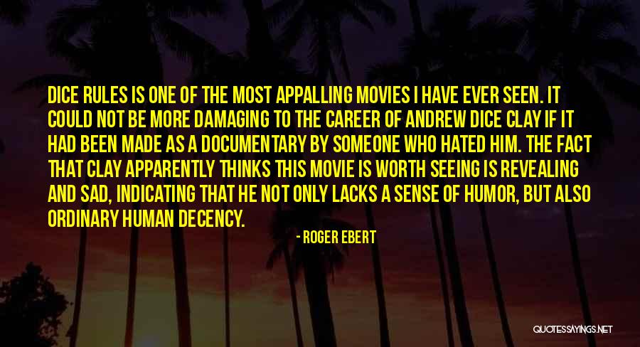 Andrew Dice Quotes By Roger Ebert