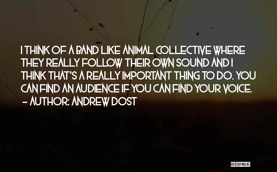 Andrew Dost Quotes 229427