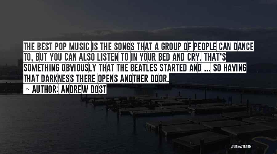 Andrew Dost Quotes 474283