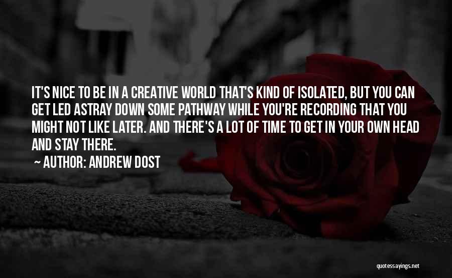 Andrew Dost Quotes 903615