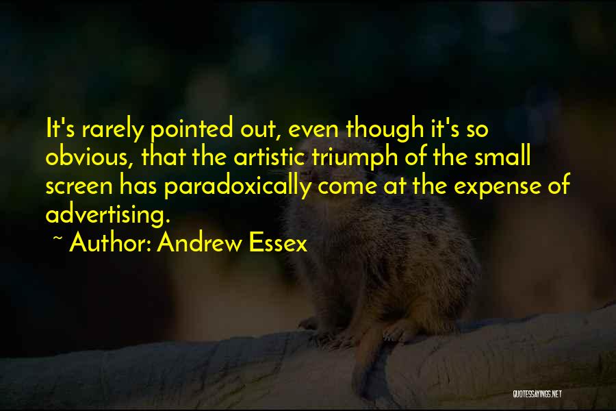 Andrew Essex Quotes 1364951