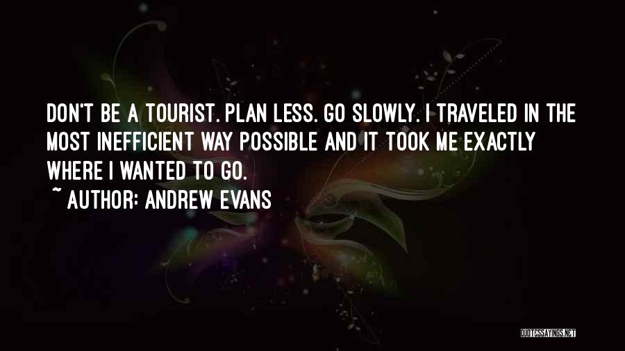 Andrew Evans Quotes 413561