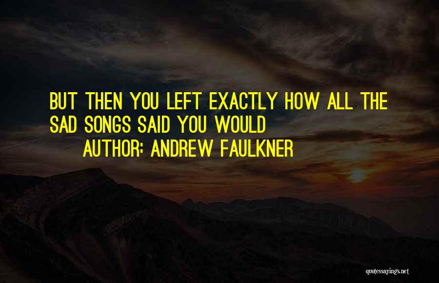 Andrew Faulkner Quotes 2244029