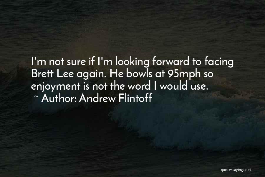 Andrew Flintoff Quotes 166978
