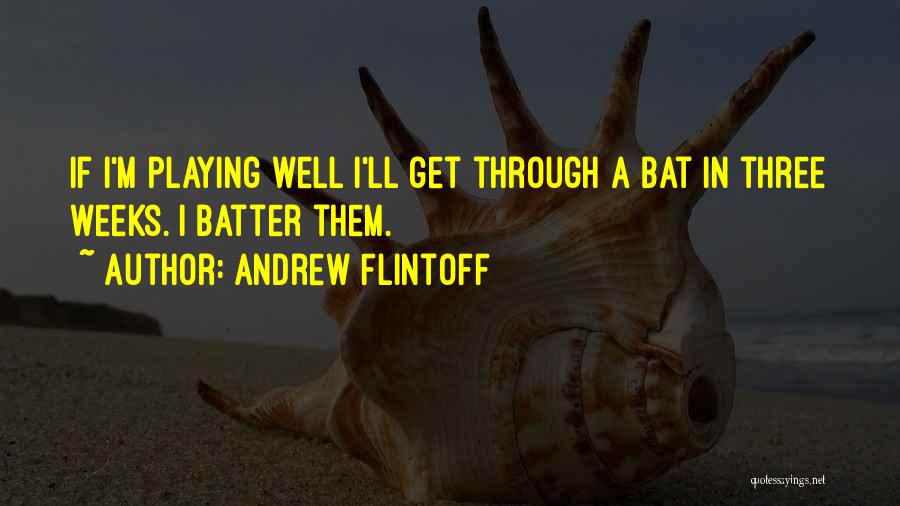 Andrew Flintoff Quotes 839797